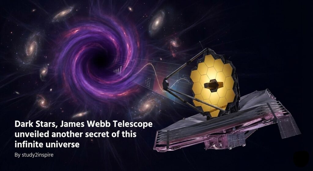James Webb Space Telescope observing mysterious dark stars formed by dark matter in deep space